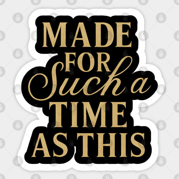 Made For Such A Time As This Christian Gift Sticker by Jonas 's Store